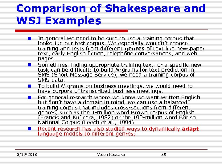 Comparison of Shakespeare and WSJ Examples n n n 3/19/2018 In general we need