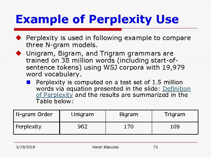 Example of Perplexity Use u Perplexity is used in following example to compare three