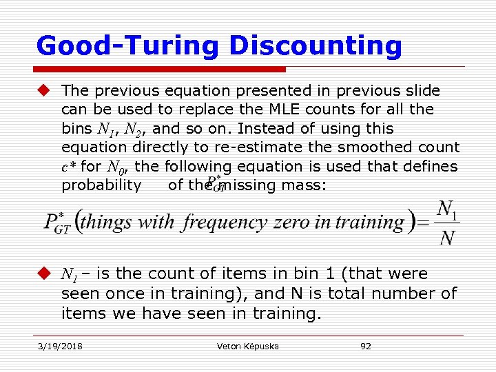 Good-Turing Discounting u The previous equation presented in previous slide can be used to