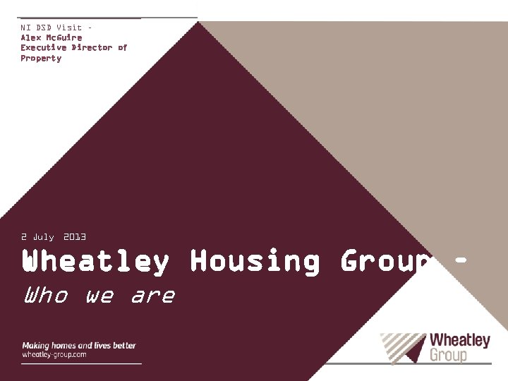 NI DSD Visit – Alex Mc. Guire Executive Director of Property 2 July 2013