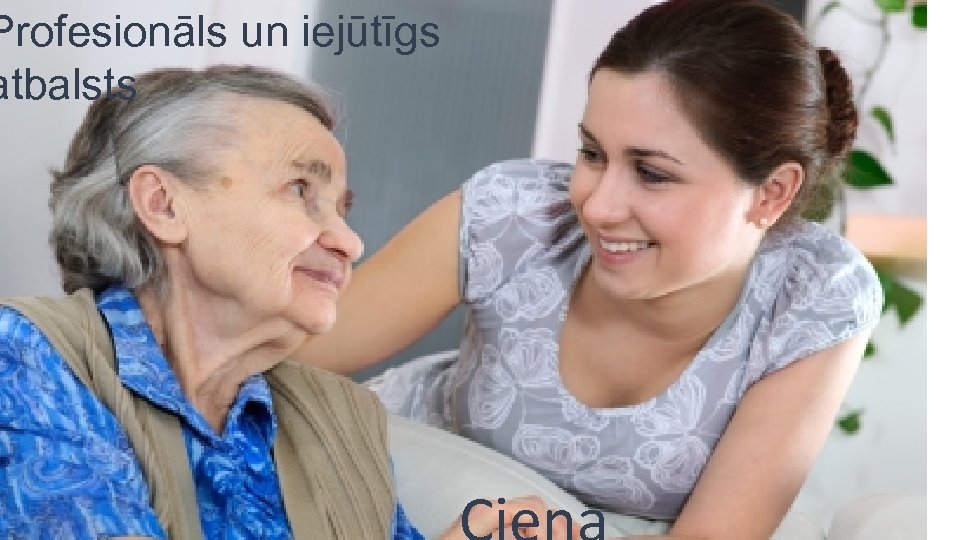 Profesionāls un iejūtīgs atbalsts Cieņa 