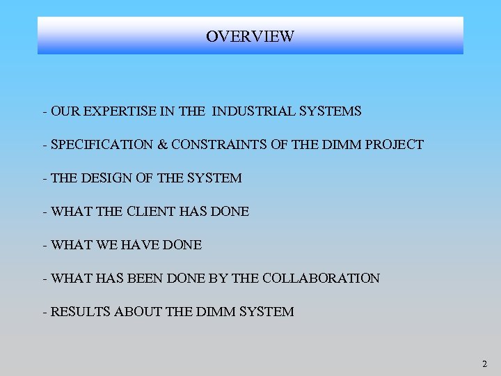 OVERVIEW - OUR EXPERTISE IN THE INDUSTRIAL SYSTEMS - SPECIFICATION & CONSTRAINTS OF THE