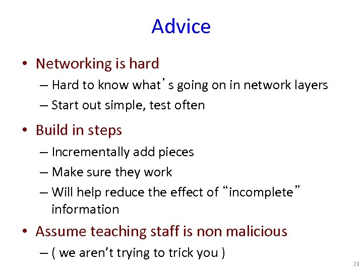 Advice • Networking is hard – Hard to know what’s going on in network
