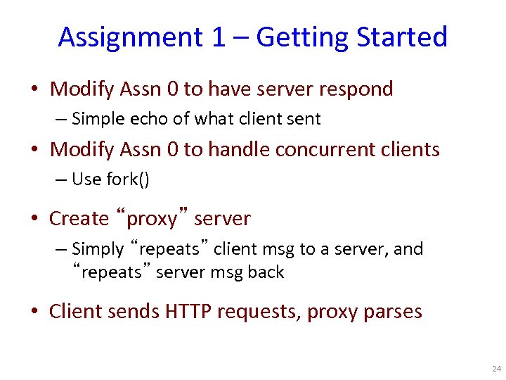 Assignment 1 – Getting Started • Modify Assn 0 to have server respond –