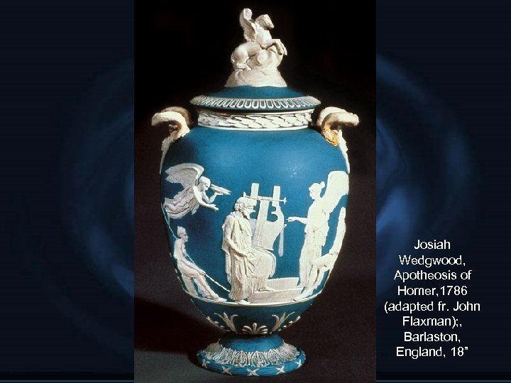 Josiah Wedgwood, Apotheosis of Homer, 1786 (adapted fr. John Flaxman); , Barlaston, England, 18”