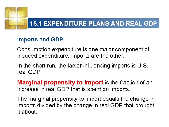 15. 1 EXPENDITURE PLANS AND REAL GDP Imports and GDP Consumption expenditure is one