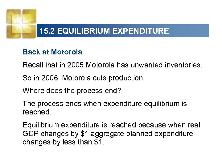 15. 2 EQUILIBRIUM EXPENDITURE Back at Motorola Recall that in 2005 Motorola has unwanted