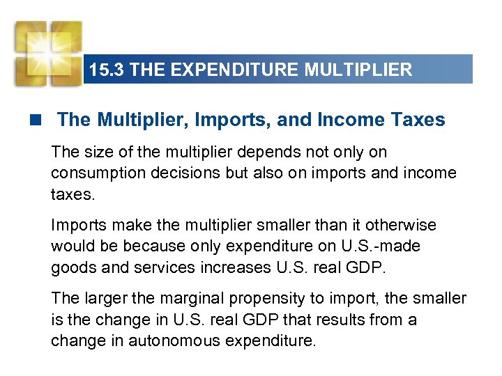 15. 3 THE EXPENDITURE MULTIPLIER < The Multiplier, Imports, and Income Taxes The size