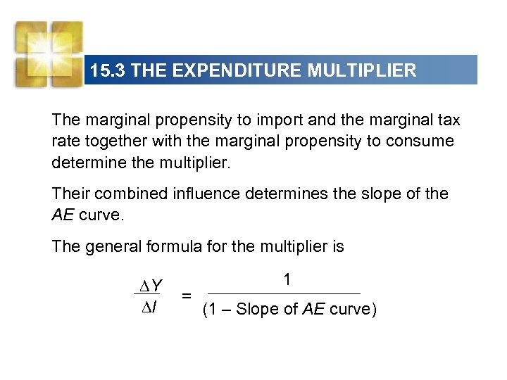 15. 3 THE EXPENDITURE MULTIPLIER The marginal propensity to import and the marginal tax