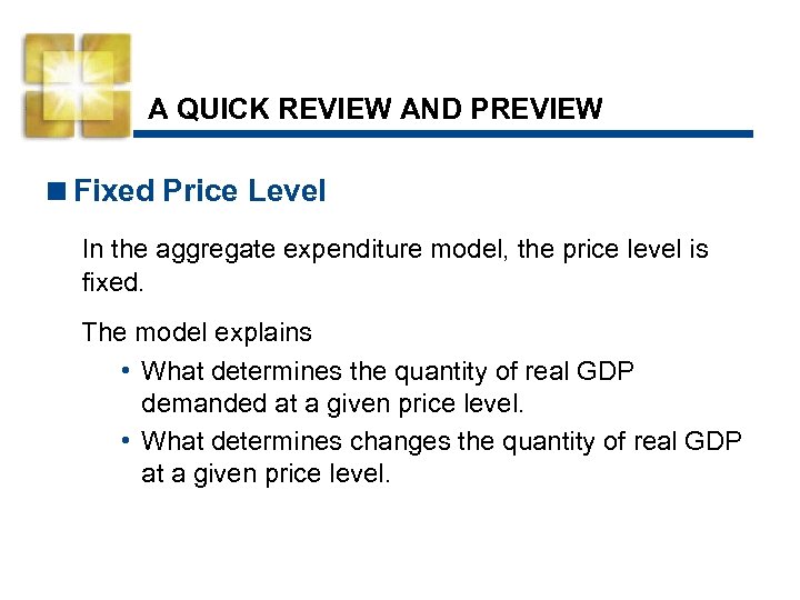 A QUICK REVIEW AND PREVIEW <Fixed Price Level In the aggregate expenditure model, the