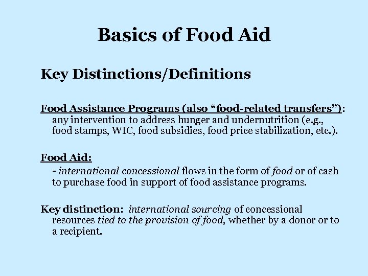 Basics of Food Aid Key Distinctions/Definitions Food Assistance Programs (also “food-related transfers”): any intervention