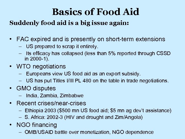 Basics of Food Aid Suddenly food aid is a big issue again: • FAC