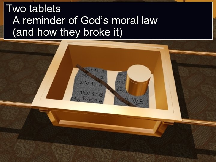 Two tablets A reminder of God’s moral law (and how they broke it) 