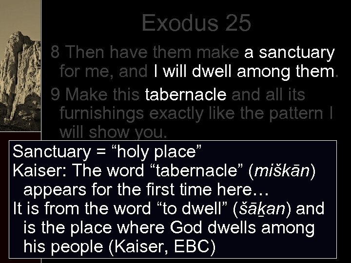 Exodus 25 8 Then have them make a sanctuary for me, and I will