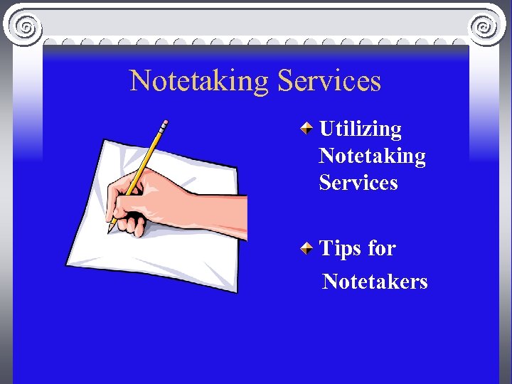 Notetaking Services Utilizing Notetaking Services Tips for Notetakers 