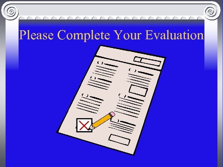 Please Complete Your Evaluation 