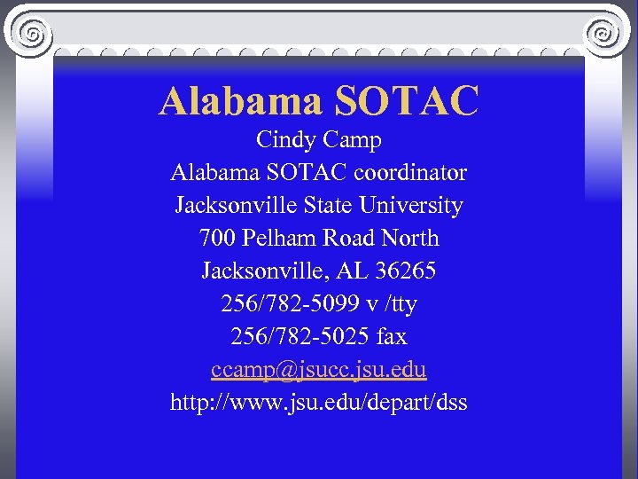 Alabama SOTAC Cindy Camp Alabama SOTAC coordinator Jacksonville State University 700 Pelham Road North