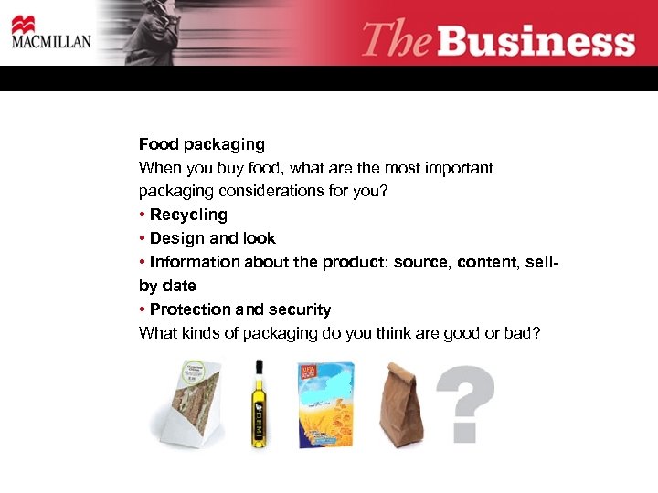 Food packaging When you buy food, what are the most important packaging considerations for