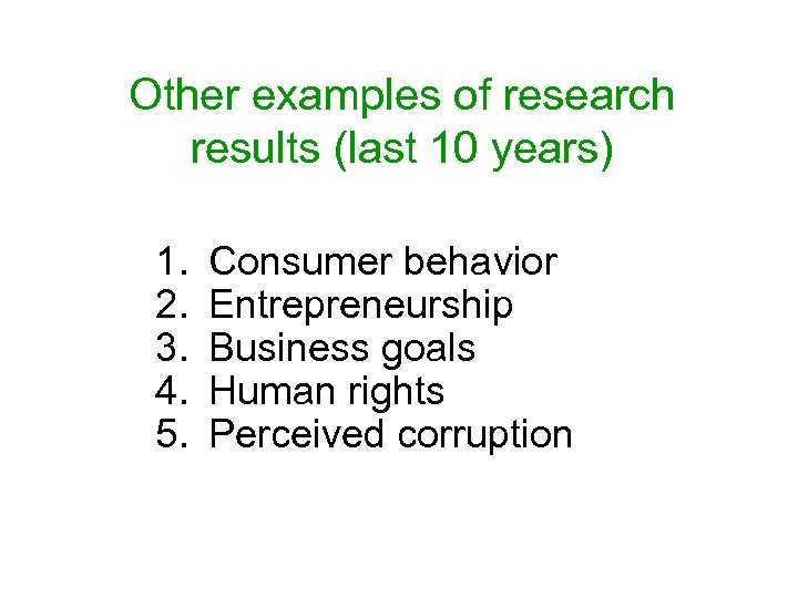 Other examples of research results (last 10 years) 1. 2. 3. 4. 5. Consumer