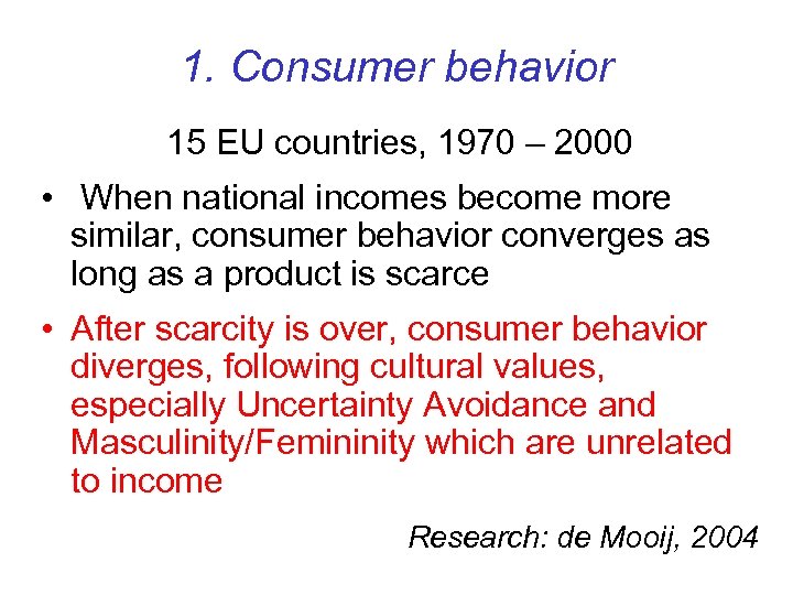 1. Consumer behavior 15 EU countries, 1970 – 2000 • When national incomes become