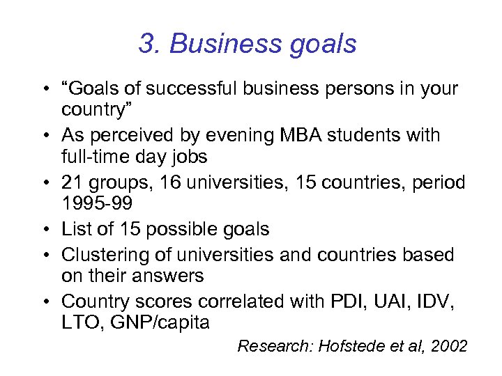 3. Business goals • “Goals of successful business persons in your country” • As