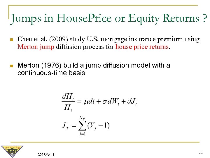 Jumps in House. Price or Equity Returns ? n Chen et al. (2009) study