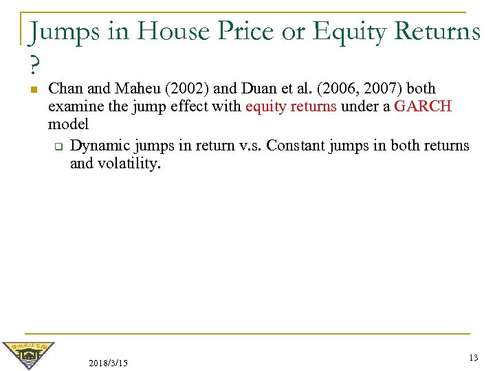 Jumps in House Price or Equity Returns ? n Chan and Maheu (2002) and