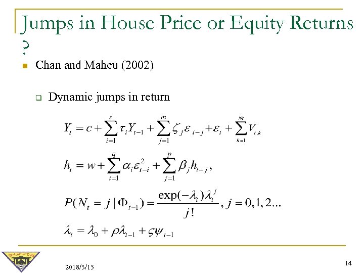 Jumps in House Price or Equity Returns ? n Chan and Maheu (2002) q