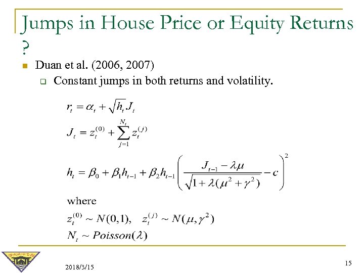 Jumps in House Price or Equity Returns ? n Duan et al. (2006, 2007)