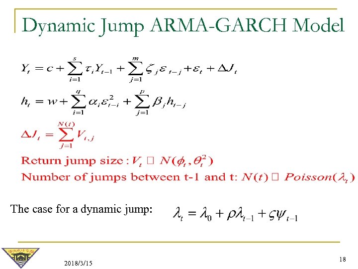 Dynamic Jump ARMA-GARCH Model The case for a dynamic jump: 2018/3/15 18 