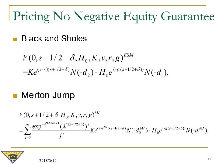 Pricing No Negative Equity Guarantee n Black and Sholes n Merton Jump 2018/3/15 27
