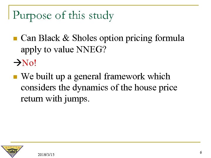 Purpose of this study Can Black & Sholes option pricing formula apply to value