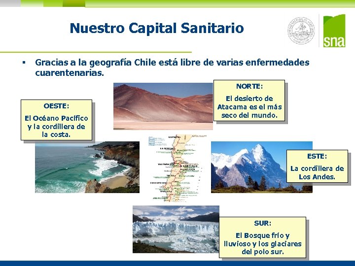 Nuestro Capital Sanitario § Gracias a la geografía Chile está libre de varias enfermedades