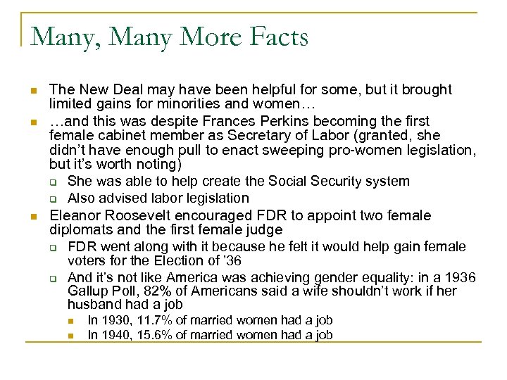 Many, Many More Facts n n n The New Deal may have been helpful