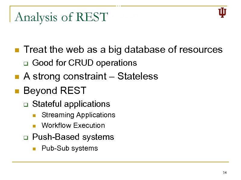 Analysis of REST n Treat the web as a big database of resources q