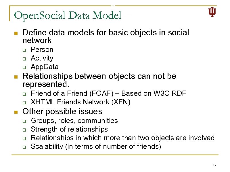 Open. Social Data Model n Define data models for basic objects in social network