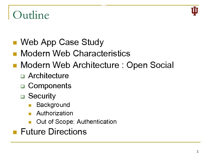 Outline n n n Web App Case Study Modern Web Characteristics Modern Web Architecture