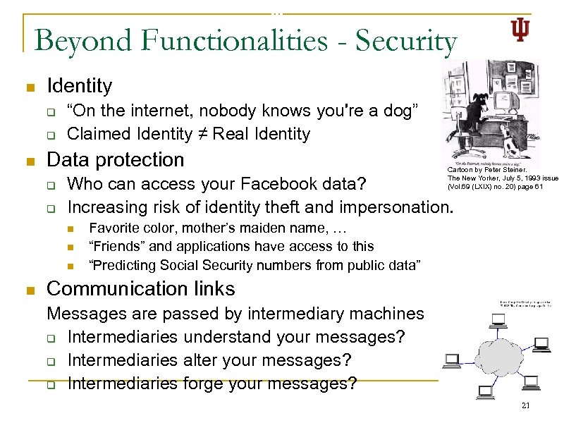 Beyond Functionalities - Security n Identity q q n “On the internet, nobody knows