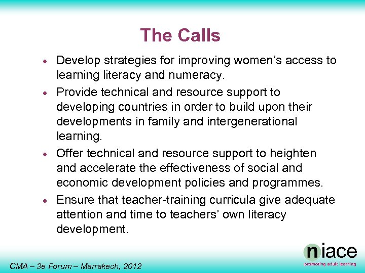 The Calls · · Develop strategies for improving women’s access to learning literacy and