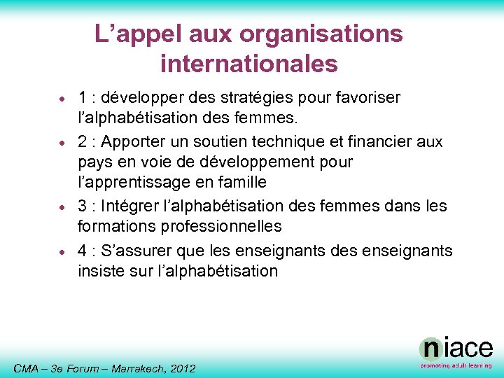 L’appel aux organisations internationales · · 1 : développer des stratégies pour favoriser l’alphabétisation