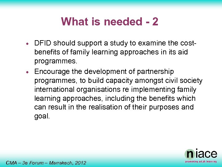 What is needed - 2 · · DFID should support a study to examine