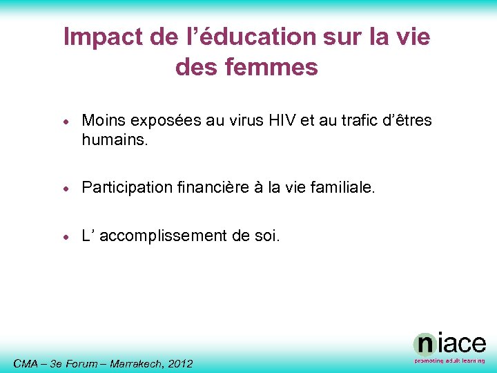 Impact de l’éducation sur la vie des femmes · Moins exposées au virus HIV