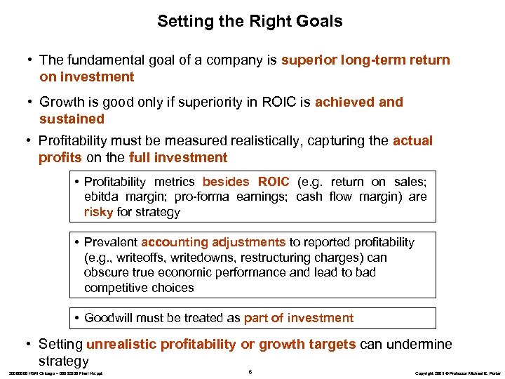 Setting the Right Goals • The fundamental goal of a company is superior long-term