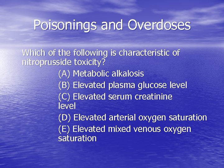 Poisonings and Overdoses Which of the following is characteristic of nitroprusside toxicity? (A) Metabolic
