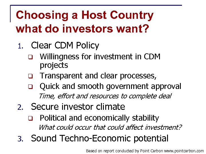 Choosing a Host Country what do investors want? 1. Clear CDM Policy q q