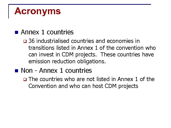 Acronyms n Annex 1 countries q n 36 industrialised countries and economies in transitions