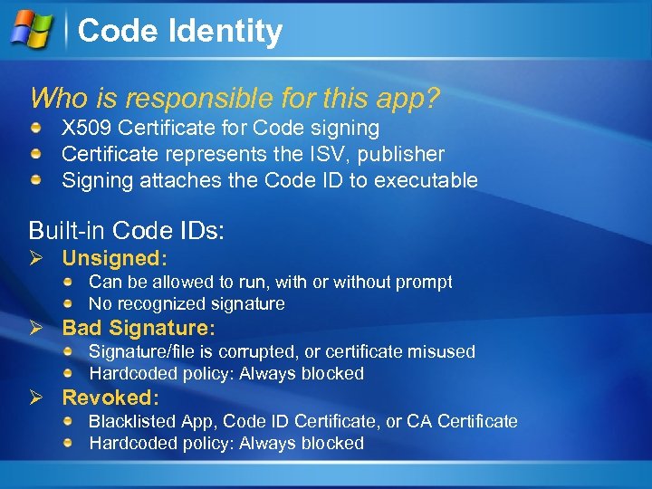 Code Identity Who is responsible for this app? X 509 Certificate for Code signing