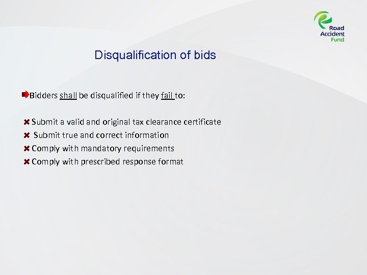 Disqualification of bids Bidders shall be disqualified if they fail to: Submit a valid