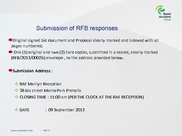 Submission of RFB responses Original signed bid document and Proposal clearly marked and indexed