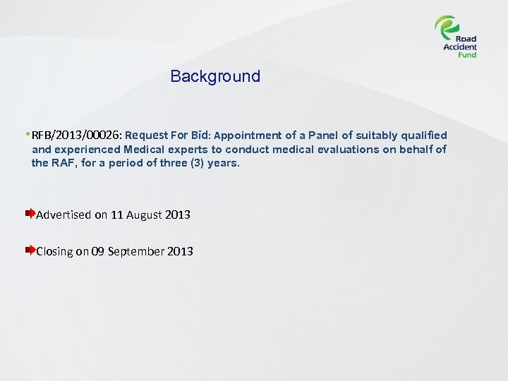 Background • RFB/2013/00026: Request For Bid: Appointment of a Panel of suitably qualified and